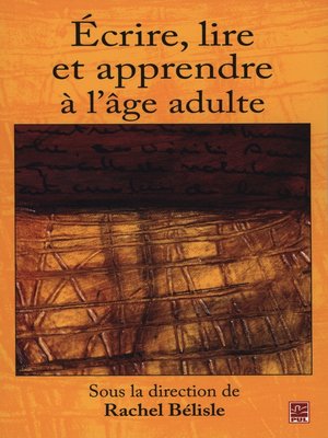 cover image of Ecrire, lire et apprendre dans la vie adulte